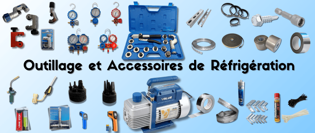 Outillage &
Accessoires HVAC